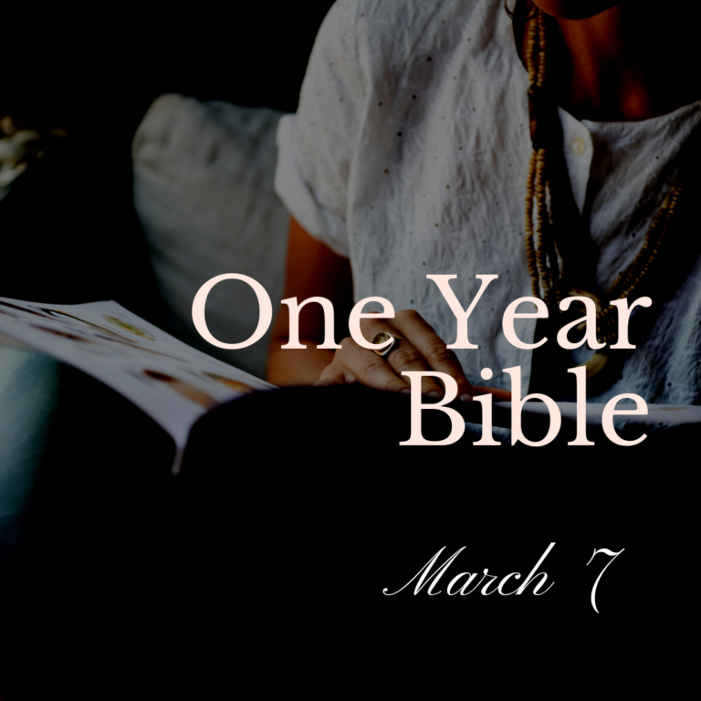 One Year Bible: March 7