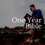 One Year Bible: May 10