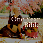 One Year Bible: May 31