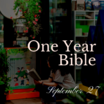 One Year Bible: September 27