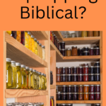 Is it Biblical to prep? Should you be stockpiling food?