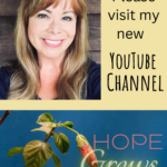 Invitation to visit new YouTube channel - Hope Grows