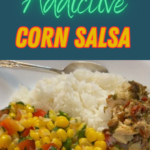 Bowl of rice with corn salsa and hummus with caption “Addictive Corn Salsa”